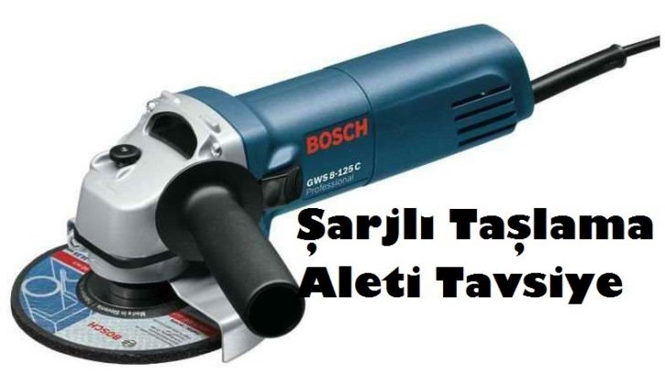 Şarjlı Taşlama Makinesi Tavsiye
