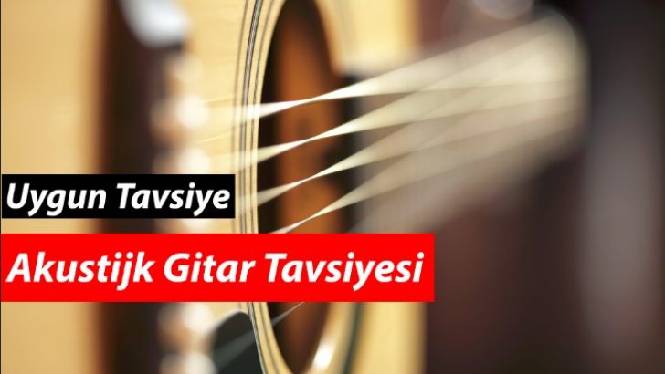 Akustik Gitar Tavsiye