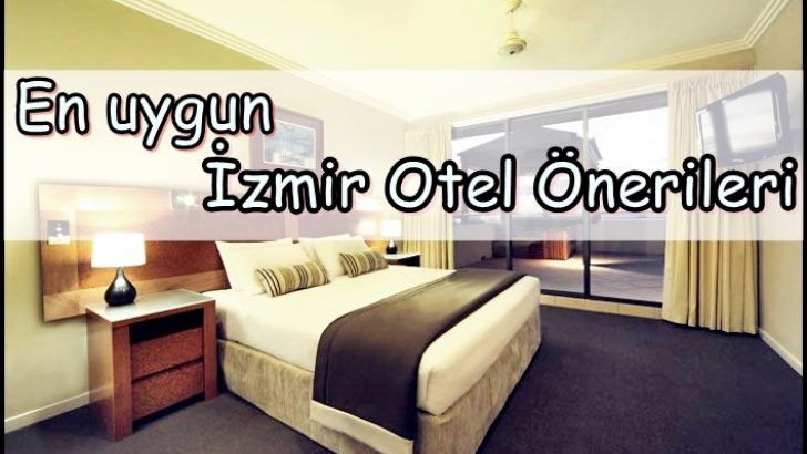 Uygun Otel Tavsiye İzmir