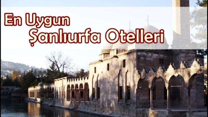 Uygun Otel Tavsiye Şanlıurfa