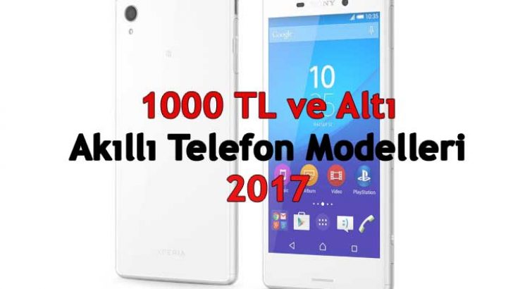 1000 TL Altı Telefonlar 2017
